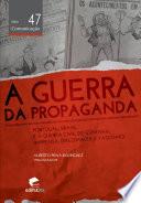 libro A Guerra Da Propaganda Portugal, Brasil E A Guerra Civil De Espanha: Imprensa, Diplomacia E Fascismo disponible para descarga libro A Guerra Da Propaganda Portugal, Brasil E A Guerra Civil De Espanha: Imprensa, Diplomacia E Fascismo