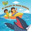 Al Rescate De Bebé Ballena (go, Diego, Go!)