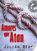 Amores Que Atan O Belles Letres