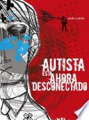 Autista Está Ahora Desconectado