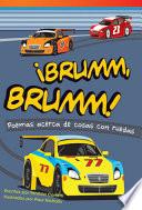¡brumm, Brumm! Poemas Acerca De Cosas Con Ruedas (vroom, Vroom! Poems About Things With Wh