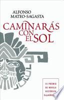 Caminarás Con El Sol