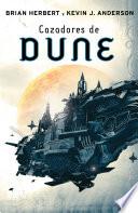 Cazadores De Dune (las Crónicas De Dune 7)