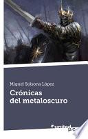 Crónicas Del Metaloscuro