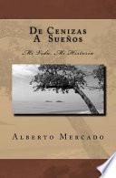 De Cenizas A Suenos / From Ash To Dreams