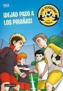 ¡dejad Paso A Los Pirañas!