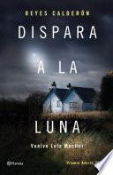 Dispara A La Luna