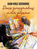 Doce Preguntas A Un Piano