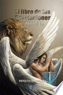 El Ángel De La Luz Tomo I: El Libro De Las Revelaciones