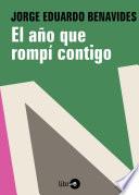 El Año Que Rompí Contigo