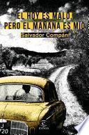 El Hoy Es Malo, Pero El Mañana Es Mío