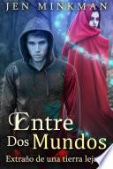Entre Dos Mundos: Extraño De Una Tierra Lejana