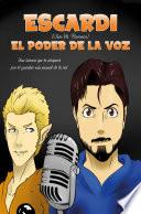 Escardi, El Poder De La Voz