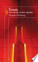 Éxtasis. Una Novela En Siete Cápsulas