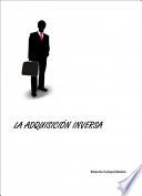 La AdquisiciÓn Inversa