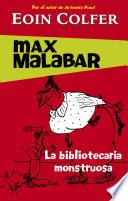 La Bibliotecaria Monstruosa (max Malabar 1)