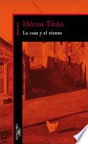 La Casa Y El Viento/the House And The Wind