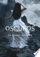 La Primera Maldición (oscuros 4)
