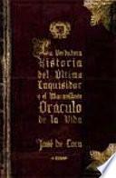 La Verdadera Historia Del último Inquisidor Y El Maravilloso Oráculo De La Vida