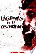 Lágrimas En La Oscuridad