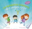 Las Fantásticas Aventuras De 3 Amigos Y Pico
