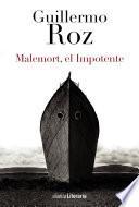 Malemort, El Impotente