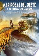 Mariposas Del Oeste Y Otros Relatos