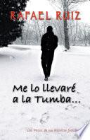 Me Lo Llevar‚ A La Tumba…