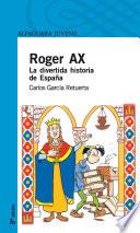 Roger Ax. La Divertida Historia De España