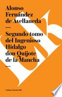 Segundo Tomo Del Ingenioso Hidalgo Don Quijote De La Mancha
