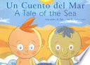 Un Cuento Del Mar/a Tale Of The Sea