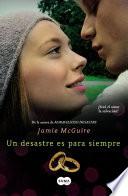 Un Desastre Es Para Siempre (beautiful 3)