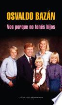 Vos Porque No Tenés Hijos