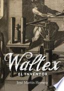 libro Waltex, El Inventor disponible para descarga libro Waltex, El Inventor