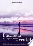 Buscando Tu Propio Camino A La Verdad