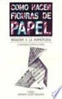 Cómo Hacer Figuras De Papel