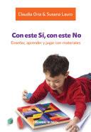 Con Este Sí, Con Este No. Enseñar, Aprender Y Jugar Con Materiales