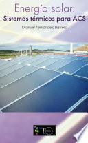 Energía Solar. Sistemas Térmicos Para Acs