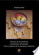 Guerras De La Memoria Y Fantasmas Del Pasado