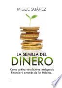 La Semilla Del Dinero