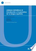 Lengua Española Iii. Introducción A La Gramática De La Lengua Española