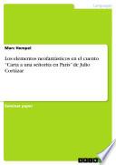 Los Elementos Neofantásticos En El Cuento Carta A Una Señorita En París De Julio Cortázar
