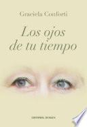 libro Los Ojos De Tu Tiempo disponible para descarga libro Los Ojos De Tu Tiempo