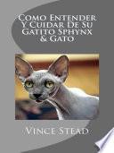 libro Como Entender Y Cuidar De Su Gatito Sphynx & Gato