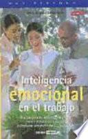 libro Cómo Desarrollar La Inteligencia Emocional En El Trabajo