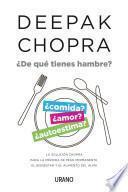 libro De Que Tienes Hambre?: La Solucion Chopra Para La Perdida De Peso Permanente, El Bienestar Y El Alimento Del Alma