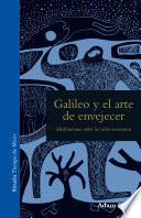 libro Galileo Y El Arte De Envejecer