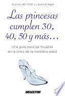 libro Las Princesas Cumplen 30, 40, 50 Y Más…