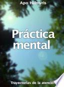 Práctica Mental: Trayectorias De La Atención.