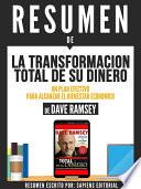 libro Resumen De  La Transformacion Total De Su Dinero: Un Plan Efectivo Para Alcanzar El Bienestar Economico   De Dave Ramsey